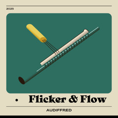 Flicker & Flow