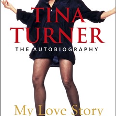 (ePUB) Download Tina Turner: My Love Story (Official Aut BY : Tina Turner