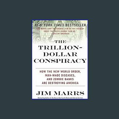 #^D.O.W.N.L.O.A.D 📖 The Trillion-Dollar Conspiracy: How the New World Order, Man-Made Diseases, an
