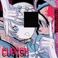 きゅびびびびずむ / Cubibibibism / Cubism — ver. Nanahira