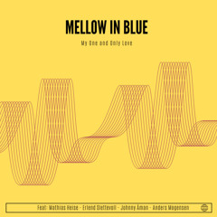 My One and Only Love (feat. Mathias Heise, Erlend Slettevoll, Johnny Åman & Anders Mogensen)