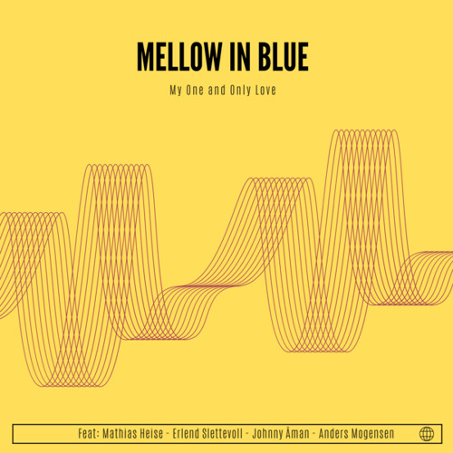 My One and Only Love (feat. Mathias Heise, Erlend Slettevoll, Johnny Åman & Anders Mogensen)