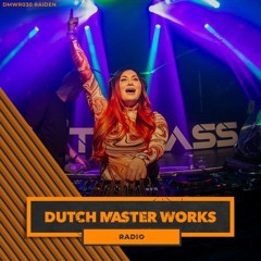 Dutch Master Works Radio Episode #030 by Raiden