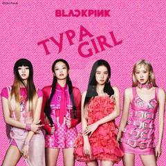 Blackpink-Typa girl
