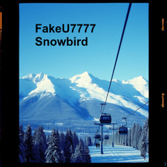 FakeU7777 - Snowbird [Free Download]