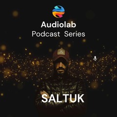 SALTUK - AUDIOLAB EXCLUSIVE