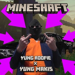 mineshaft (feat yung roofie)
