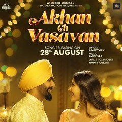 Akhan Ch Vasavan - Ammy Virk | Nikka Zaildar 4 | New Punjabi Song 2025