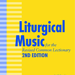 VIEW EPUB 📜 Liturgical Music for the Revised Common Lectionary Year A: 2nd Edition b