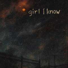 girl i know