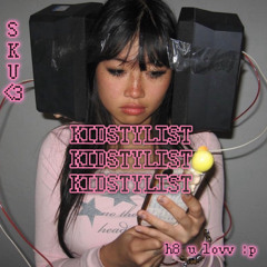 Kidstylist - H8 U Lovv :p