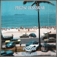 PRECISO DESABAFAR (W/SOCRATIZ)