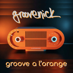 GROOVE A L'ORANGE