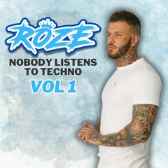 Roze - Nobody Listens To Techno (Vol.1) 30.03.23