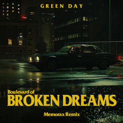 Green Day - Boulevard of Broken Dreams (Memorax Remix)