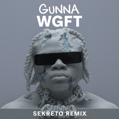 GUNNA - WGFT (SEKRETO EDIT)
