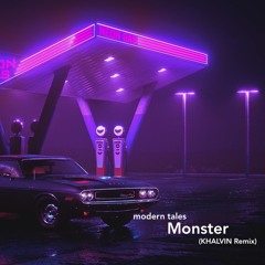 Modern Tales - Monster (KHALVIN Remix)(FREE DOWNLOAD)