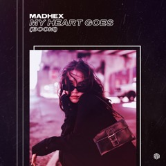 Madhex - My Heart Goes (Boom)