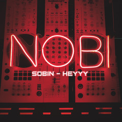 Sobin - HEYYY - NOBI REMIX