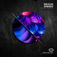 SUB063 : David Sellers - Betrayed (Original Mix)