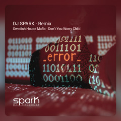 Swedish House Mafia - Dont You Worry Child (Spark Remix) .mp3