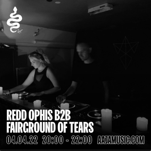 Redd Ophis b2b Fairground of Tears - Aaja Channel 1 - 05 04 22