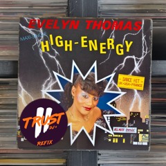 Evelyn Thomas - High Energy (2 TRUST Refix) **FILTERED DUE COPYRIGHT**