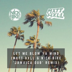 Eve - Let Me Blow Ya Mind (MXTT HXLL & Nick Bike 'Jamaica Dub' Remix)