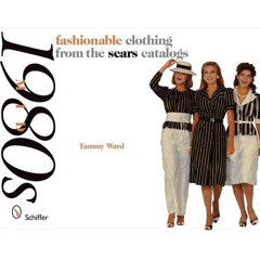 [Download] PDF 💙 Mid-1980s: Fashionable Clothing from the Sears Catalogs by  Tammy W