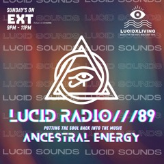LUCIDRADIO///89 -ANCESTRAL ENERGY- (AfroSoul, Amapiano, 3-Step, Soulduro, Batida, Tribal House)