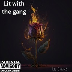 Lit wit the gang