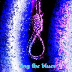 Sing The Blues (prod. boyfifty x pizzle)