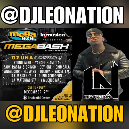 Stream DJ LEO NATION MEGA BASH MIX ( CONCIERTO 2023 ) by DjLeoNation