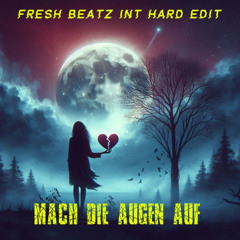 MACH DIE AUGEN AUF - FRESH BEATZ INT HARD EDIT