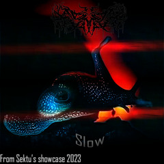 SLOW [FROM SEKTU'S SHOWCASE 2023]