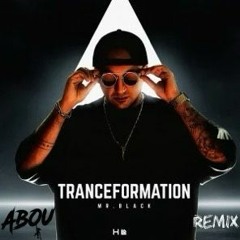 MR.BLACK- Tranceformation (Abou Remix)