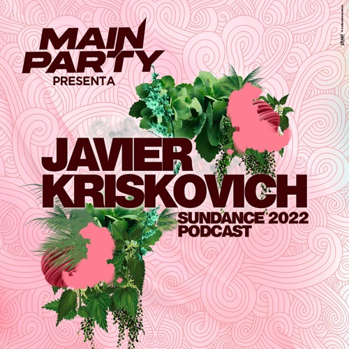 Stream MAIN Party Javier Kriskovich Sundance Promo Set by Main