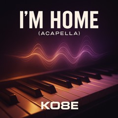 I’m Home (Piano Version)