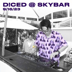 D!CED @ SKYBAR (9.16.23)