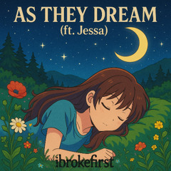 as they dream (ft. jessa)