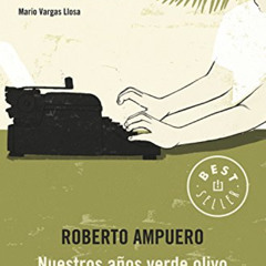 [Free] KINDLE 📂 Nuestros años verde olivo by  Roberto Ampuero EBOOK EPUB KINDLE PDF