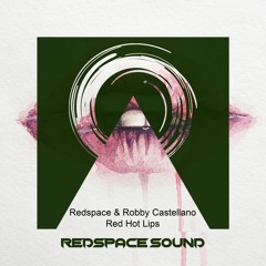 Redspace & Robby Castellano - Red Hot Lips [Preview]