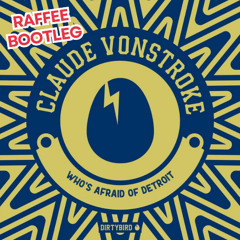 Claude Vonstroke - Who's Afraid Of Detroit (Raffee Bootleg)