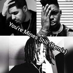 RaiseUpEnt: You're Mines Still (Remix) - M.Nyce