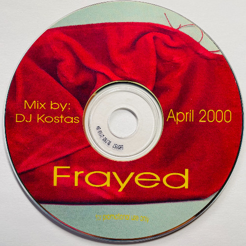 Frayed (Mix by DJ Kostas (DJ Cole Medina), April 2000)