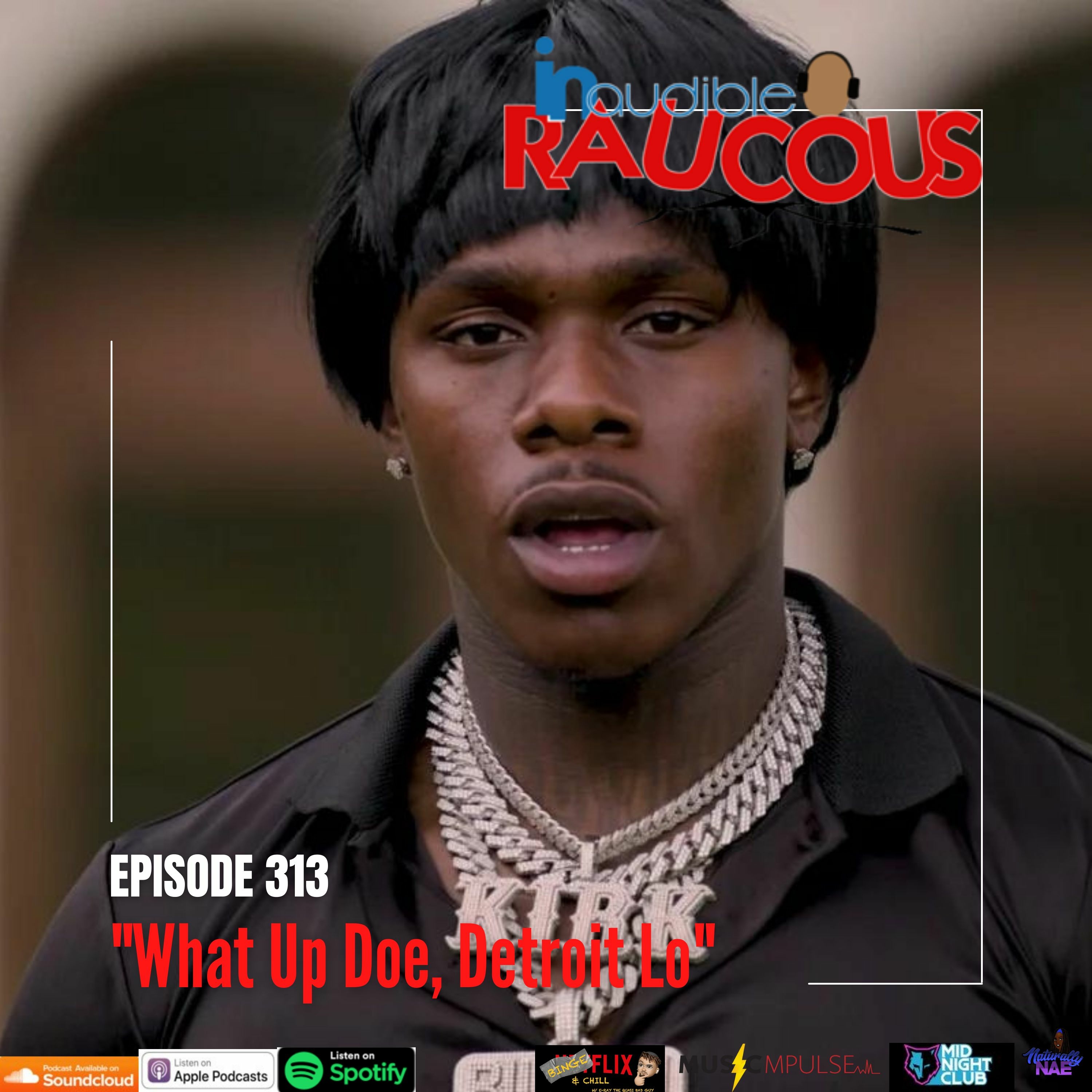 Episode 313- What Up Doe, Detroit Lo 4.15.22 episode artwork