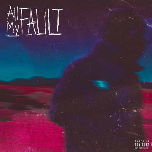 all my fault (prod.wickedriley)