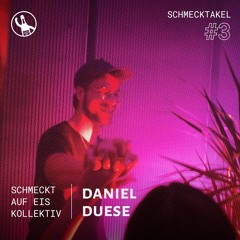 Daniel Duese @Schmecktakel #3 | DJ SET
