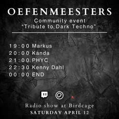 Oefenmeesters Tribute to Dark Techno w/ Phyc [BCR12/04/2025]