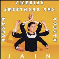 Jain - Makeba ( Vicerian SweetHard Rmx )